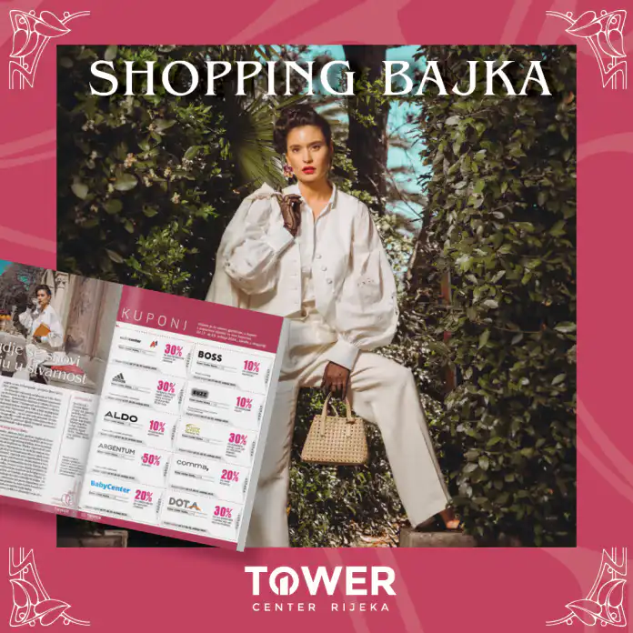 Shopping s kuponima u Tower Centru Rijeka! Shopping s kuponima u Tower Centru Rijeka!